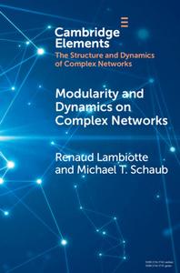 Modularity And Dynamics On Complex Networks di Renaud Lambiotte, Michael Schaub edito da Cambridge University Press