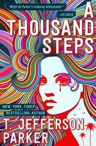 A Thousand Steps di T. Jefferson Parker edito da FORGE
