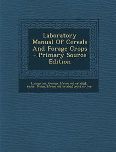 Laboratory Manual of Cereals and Forage Crops edito da Nabu Press