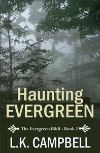 Haunting Evergreen di L. K. Campbell edito da Createspace