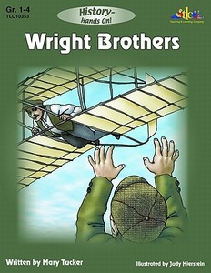 Wright Brothers: History--Hands on di Mary Tucker edito da LORENZ EDUCATIONAL PUBL