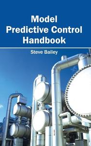 Model Predictive Control Handbook edito da Clanrye International