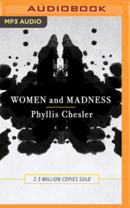 Women & Madness di PHYLLIS CHESLER edito da Brilliance Audio