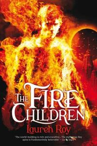 The Fire Children di Lauren M. Roy edito da RAVENSTONE