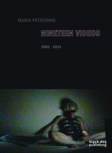 Maria Petschnig: Nineteen Videos 2002-2014 di Maria Petschnig edito da BLACK DOG ARCHITECTURE