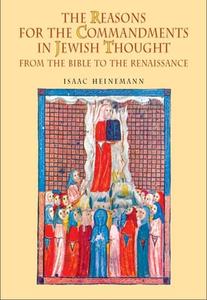 The Reasons for the Commandments in Jewish Thought di Isaac Heinemann edito da Academic Studies Press