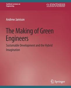 The Making of Green Engineers di Andrew Jamison edito da Springer International Publishing