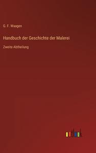 Handbuch der Geschichte der Malerei di G. F. Waagen edito da Outlook Verlag
