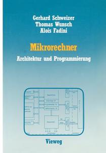 Mikrorechner di Alois Fadini, Gerhard Schweizer, Thomas Wunsch edito da Vieweg+Teubner Verlag