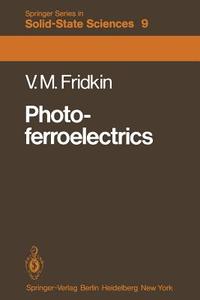Photoferroelectrics di Vladimir M. Fridkin edito da Springer Berlin Heidelberg