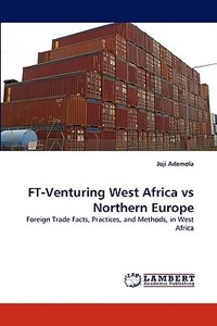 FT-Venturing West Africa vs Northern Europe di Joji Ademola edito da LAP Lambert Acad. Publ.