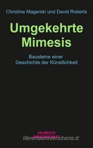 Umgekehrte Mimesis di Christine Magerski, David Roberts edito da Velbrueck GmbH