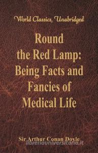 Round the Red Lamp di Sir Arthur Conan Doyle edito da Alpha Editions
