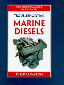 Troubleshooting Marine Diesel Engines, 4th Ed. di Peter Compton edito da International Marine Publishing Co
