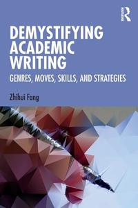 Demystifying Academic Writing di Zhihui Fang edito da Taylor & Francis Ltd
