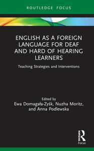 English As A Foreign Language For Deaf And Hard Of Hearing Learners edito da Taylor & Francis Ltd