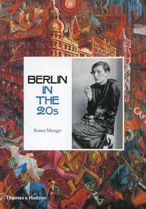 Berlin in the Twenties di Rainer Metzger edito da Thames & Hudson Ltd