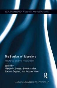The Borders of Subculture edito da Taylor & Francis Ltd