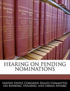 Hearing On Pending Nominations edito da Bibliogov