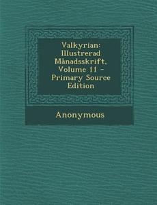 Valkyrian: Illustrerad Manadsskrift, Volume 11 di Anonymous edito da Nabu Press