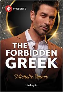 The Forbidden Greek di Michelle Smart edito da HARLEQUIN SALES CORP
