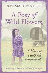 A Posy of Wildflowers di Rosemary Penfold edito da Orion Publishing Co