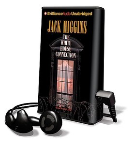 The White House Connection [With Earbuds] di Jack Higgins edito da Findaway World