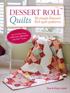 Dessert Roll Quilts di Pam Lintott, Nicky Lintott edito da David & Charles
