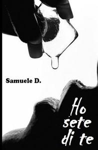 Ho Sete Di Te di Samuele D edito da Createspace