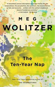 The Ten-Year Nap di Meg Wolitzer edito da RIVERHEAD