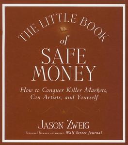 The Little Book of Safe Money di Jason Zweig edito da Gildan Media Corporation