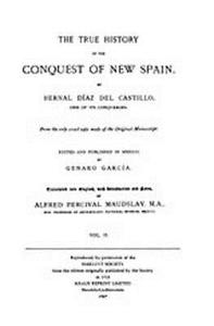 The True History of the Conquest of New Spain, Volume 2 di Bernal Diaz Del Castillo edito da ACLS HISTORY E BOOK PROJECT