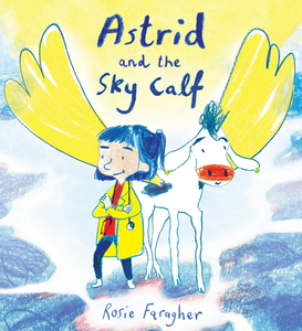 Astrid and the Sky Calf di Rosie Faragher edito da CHILDS PLAY