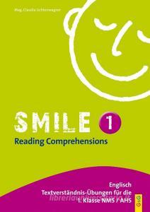 Smile - Reading Comprehensions 1 di Claudia Lichtenwagner edito da G&G Verlagsges.