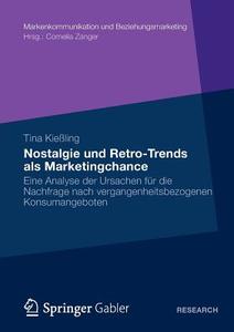 Nostalgie und Retro-Trends als Marketingchance di Tina Kießling edito da Springer Fachmedien Wiesbaden