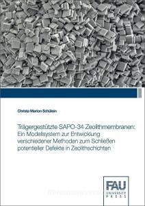 Trägergestützte SAPO-34 Zeolithmembranen di Christa Marion Schülein edito da FAU University Press