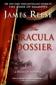 The Dracula Dossier: A Novel of Suspense di James Reese edito da HARPERCOLLINS