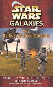 Star Wars: Galaxies - The Ruins of Dantooine di Haden Blackman, Voronica Whitney-Robinson edito da Cornerstone