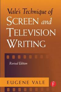 Vale's Technique of Screen and Television Writing di Eugene Vale edito da Taylor & Francis Ltd