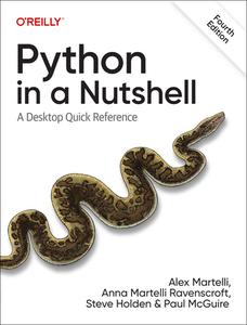 Python in a Nutshell: A Desktop Quick Reference di Alex Martelli, Anna Ravenscroft, Steve Holden edito da OREILLY MEDIA