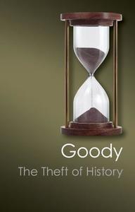 The Theft of History di Jack (University of Cambridge) Goody edito da Cambridge University Press