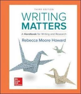 Writing Matters: A Handbook for Writing and Research (Comprehensive Edition with Exercises) di Rebecca Moore Howard edito da McGraw-Hill Education