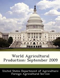 World Agricultural Production edito da Bibliogov