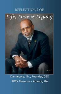 Reflections of Love, Life & Legacy di Dan Moore Sr edito da Createspace