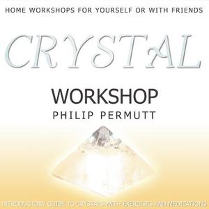 Crystal Workshop: Introductory Guide to Crystals with Exercises and Meditations di Philip Permutt edito da Blackstone Audiobooks