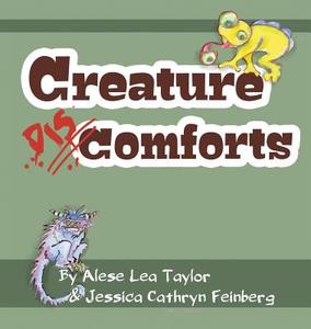 Creature Discomforts di Alese Lea Taylor, Jessica Cathryn Feinberg edito da JOSEPH SMITH FOUND