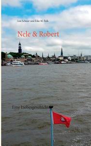Nele & Robert di Lisi Schuur, Eike M. Falk edito da Books on Demand