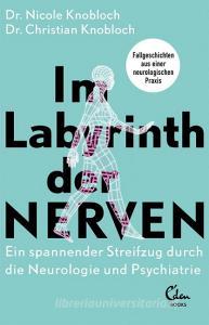 Im Labyrinth der Nerven di Nicole Knobloch, Christian Knobloch edito da Eden Books