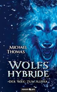 Wolfshybride di Michael Thomas edito da novum publishing