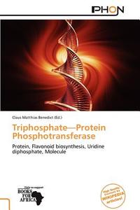 Triphosphate-Protein Phosphotransferase edito da Phon